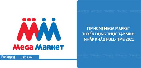 thực tập sinh thu mua mega market|[TP.HCM] Mega Market Tuyển Dụng Thực Tập Sinh Nhập Khẩu .